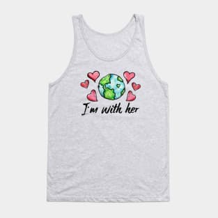 I'm with her earth day Tank Top